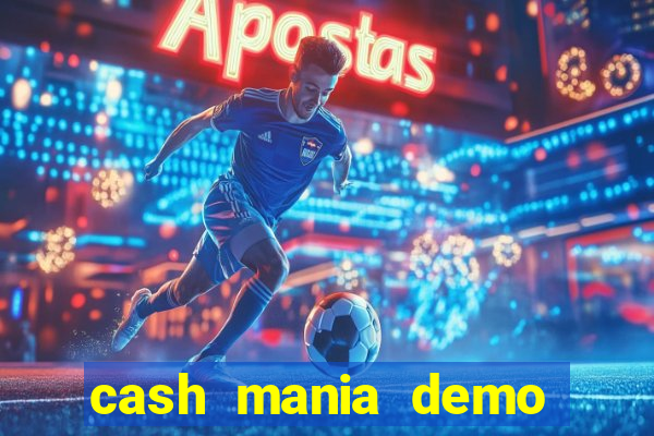 cash mania demo live bet